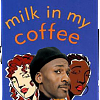 Milk only coffee