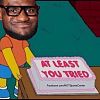 At least you tried bron