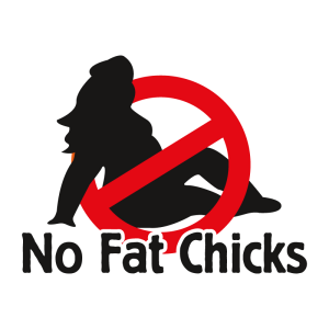 no fat chicks lol
